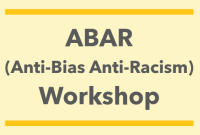ABAR (Anti-Bias Anti-Racism) Workshop